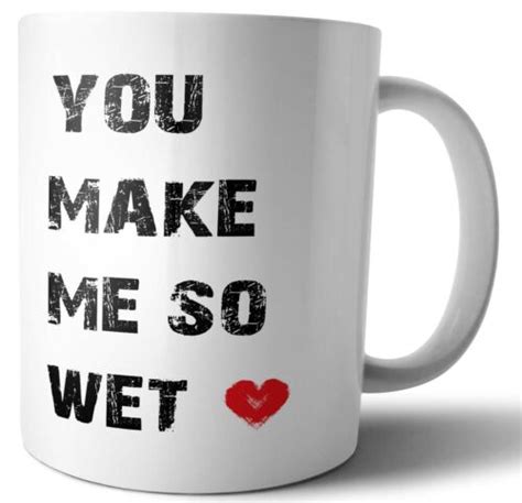 you make me so wet